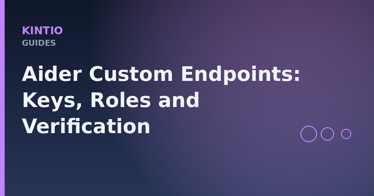 Aider Custom Endpoints: Keys, Roles and Verification