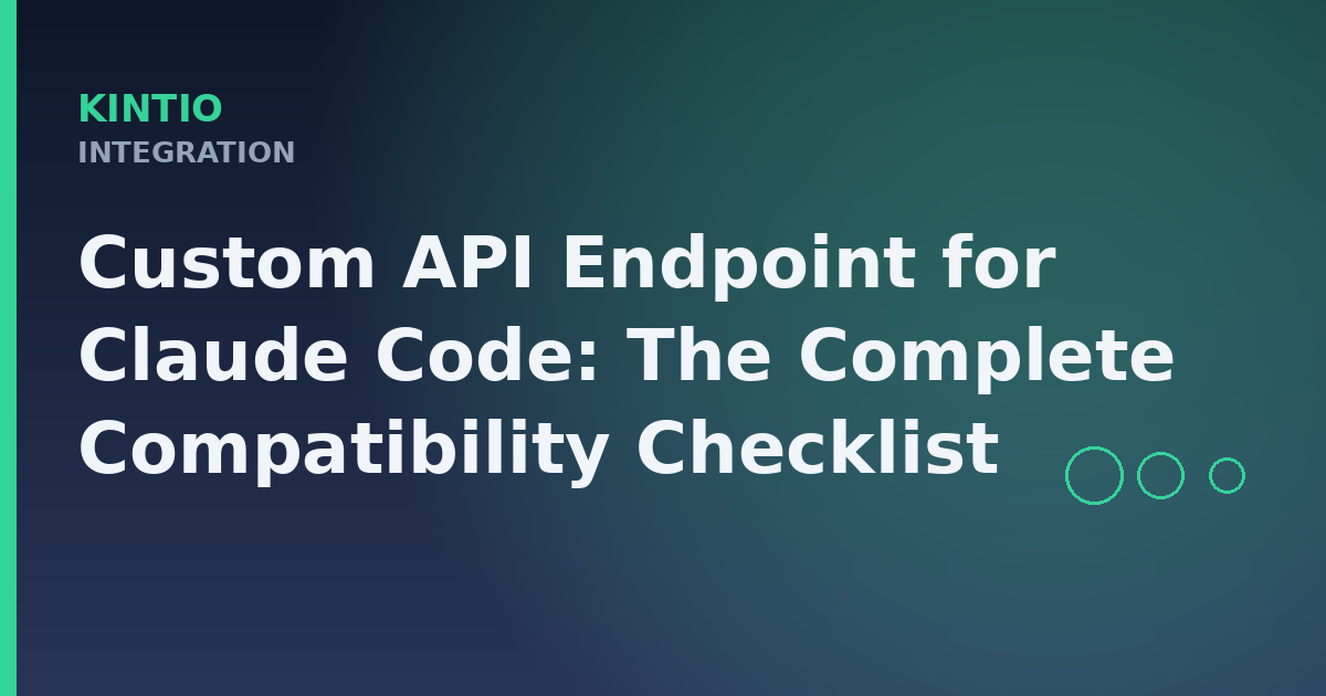 Custom API Endpoint for Claude Code: The Complete Compatibility Checklist