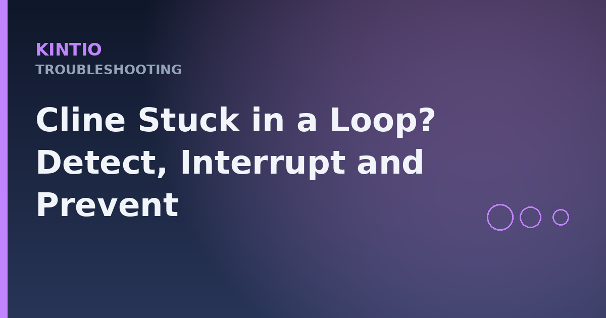 Cline Stuck in a Loop? Detect, Interrupt and Prevent