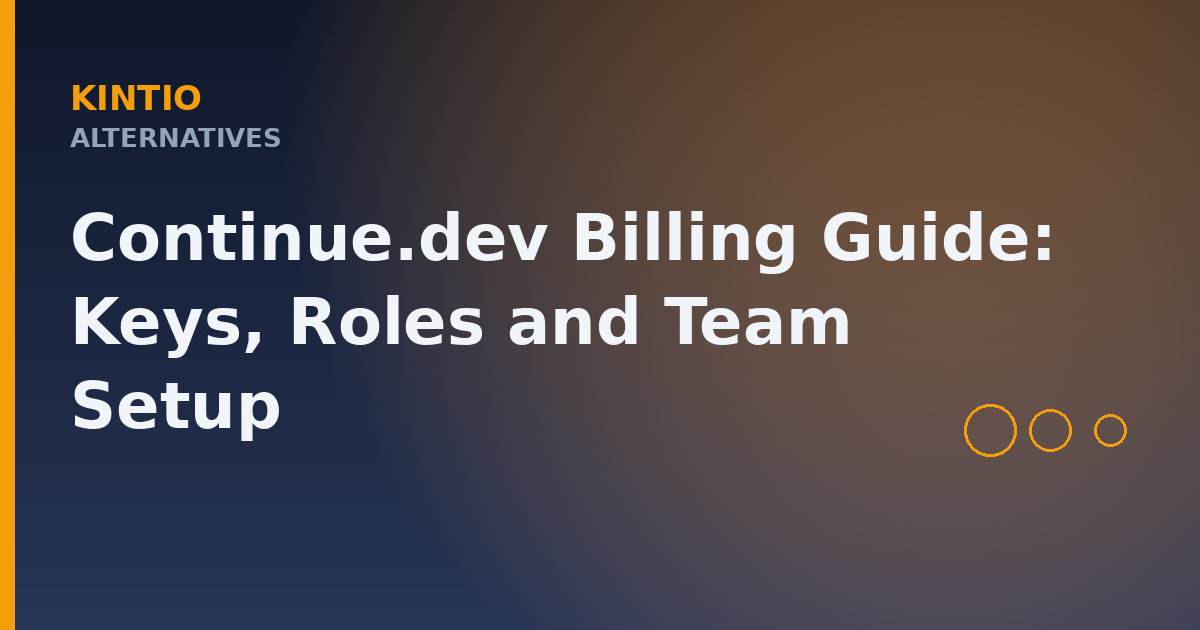 Continue.dev Billing Guide: Keys, Roles and Team Setup