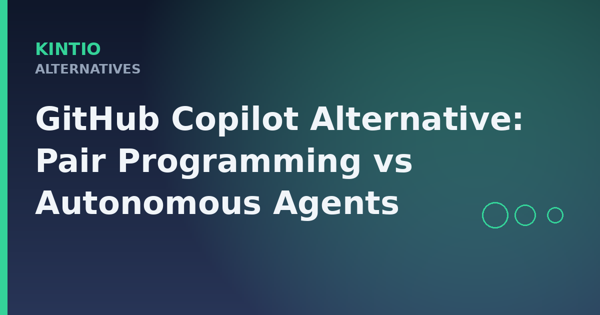 GitHub Copilot Alternative: Pair Programming vs Autonomous Agents