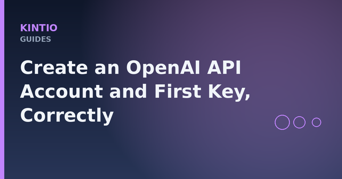 Create an OpenAI API Account and First Key, Correctly