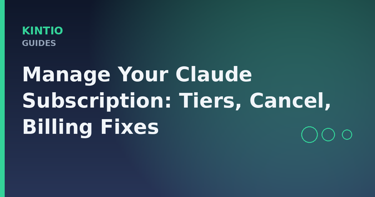 Manage Your Claude Subscription: Tiers, Cancel, Billing Fixes